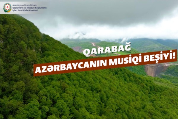 Qarabağ - Azərbaycanın dilbər guşəsi, musiqimizin beşiyi -VİDEO
